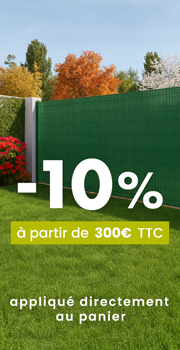 -10% dès 300€ TTC